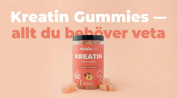 Kreatin Gummies — allt du behöver veta